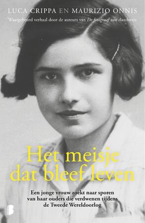 Het meisje dat bleef leven: Een jonge vrouw op zoek naar bewijs tegen de nazi-artsen - Luca Crippa, Maurizio Onnis Het meisje dat bleef leven: Een jonge vrouw op zoek naar bewijs tegen de nazi-artsen - Luca Crippa, Maurizio Onnis