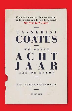 We waren acht jaar aan de macht - Ta-Nehisi Coates We waren acht jaar aan de macht - Ta-Nehisi Coates