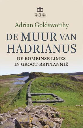 De Muur van Hadrianus - Adrian Goldsworthy De Muur van Hadrianus - Adrian Goldsworthy