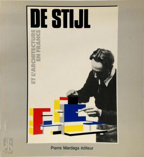 De Stijl et l'architecture en France - Institut Français D'Architecture, Yve-Alain Bois (ISBN 9782870092453)