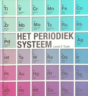 Het periodiek systeem - Lucien F. Trueb (ISBN 9789085712930)