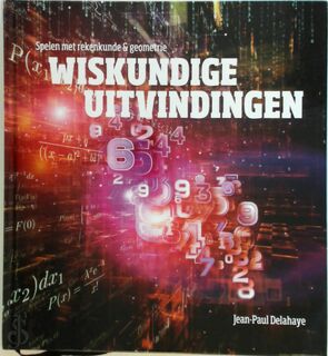 Wiskundige uitvindingen - Jean-Paul Delahaye (ISBN 9789085715016)