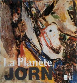 La planète Jorn - Asger Jorn, Laurent Gervereau, Paul-Hervé Parsy (ISBN 9782876603264)