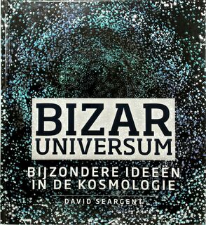 Bizar universum - David A.J. Seargent (ISBN 9789085714941)