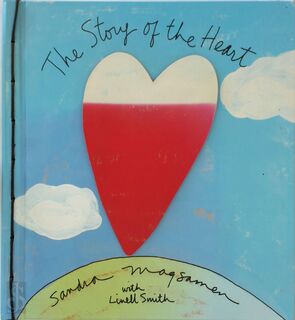 The Story of the Heart - Sandra Magsamen, Linell Smith (ISBN 9780847823369)