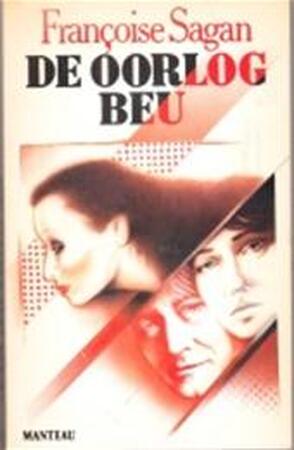 De oorlog beu - Françoise Sagan, Margreet Hirs De oorlog beu - Françoise Sagan, Margreet Hirs