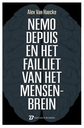 Nemo Depuis en het failliet van het mensenbrein - Alex Van Haecke Nemo Depuis en het failliet van het mensenbrein - Alex Van Haecke