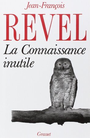 La Connaissance inutile - Jean François Revel La Connaissance inutile - Jean François Revel