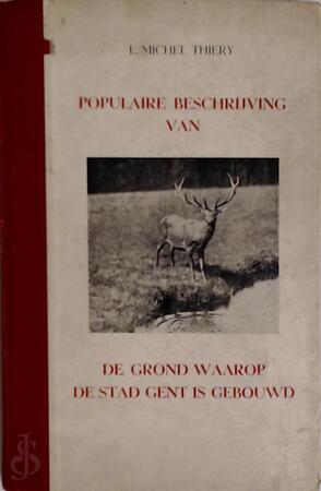 Populaire beschrijving van de grond waarop de stad Gent is gebouwd - Michel Thiery