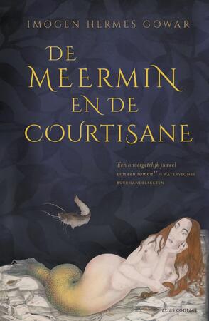 De meermin en de courtisane - Imogen Hermes Gowar De meermin en de courtisane - Imogen Hermes Gowar