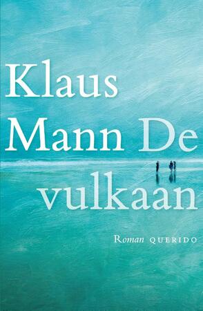 De vulkaan - Klaus Mann De vulkaan - Klaus Mann