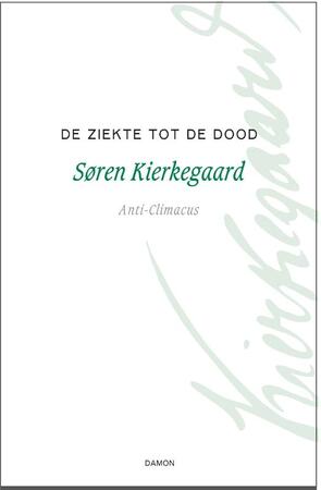 De ziekte tot de dood - Søren Kierkegaard De ziekte tot de dood - Søren Kierkegaard
