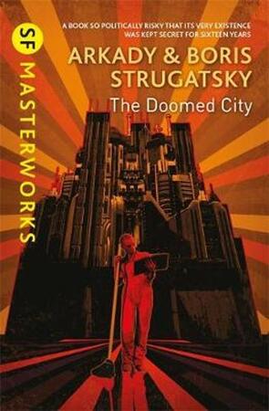 The Doomed City - Arkady Strugatsky, Boris Strugatsky The Doomed City - Arkady Strugatsky, Boris Strugatsky