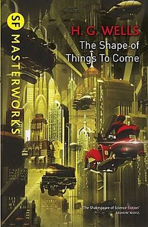 Shape of Things to Come - H. G. Wells Shape of Things to Come - H. G. Wells