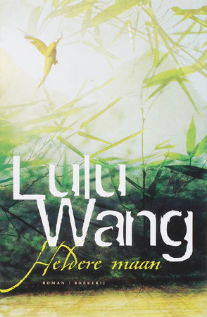 Heldere maan - Lulu Wang Heldere maan - Lulu Wang