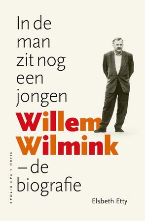 In de man zit nog een jongen: Willem Wilmink – De biografie - Elsbeth Etty In de man zit nog een jongen: Willem Wilmink – De biografie - Elsbeth Etty