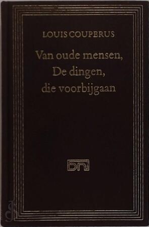 Van oude mensen, de dingen die voorbijgaan - Louis Couperus Van oude mensen, de dingen die voorbijgaan - Louis Couperus