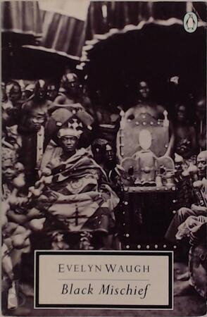 Black Mischief - Evelyn Waugh Black Mischief - Evelyn Waugh