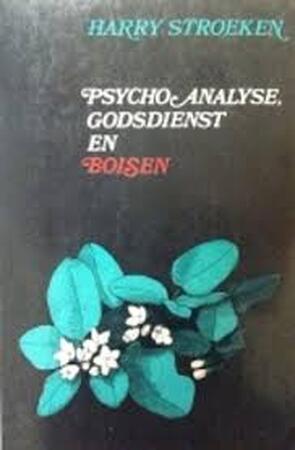 Psychoanalyse godsdienst en boisen - Stroeken Psychoanalyse godsdienst en boisen - Stroeken