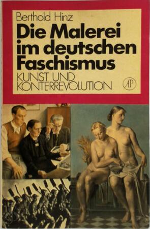 Die Malerei im deutschen Faschismus - Berthold Hinz Die Malerei im deutschen Faschismus - Berthold Hinz