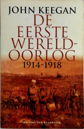 De Eerste Wereldoorlog, 1914 - 1918 - J. Keegan