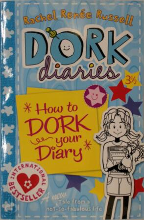 Dork Diaries 3 1/2 : How to Dork Your Diary - Rachel Renee Russell Dork Diaries 3 1/2 : How to Dork Your Diary - Rachel Renee Russell