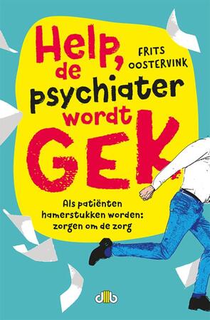Help, de psychiater wordt gek - Frits Oostervink