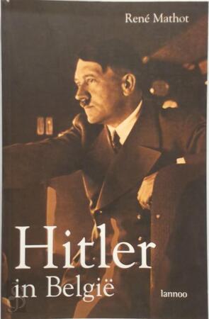 Hitler in België - R. Mathot