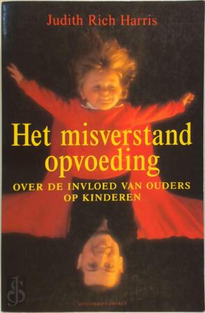 Het misverstand opvoeding - J. Rich Harris