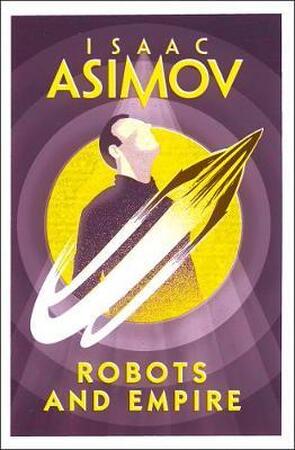 Robots and Empire - Isaac Asimov Robots and Empire - Isaac Asimov