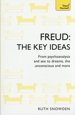 Freud : The Key ideas - Ruth Snowden