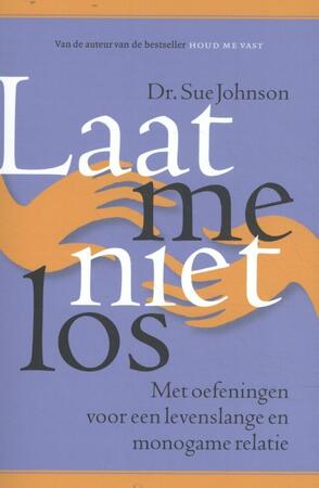 Laat me niet los - Sue Johnson Laat me niet los - Sue Johnson