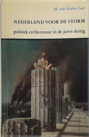 Nederland voor de storm - H. Van Galen Last