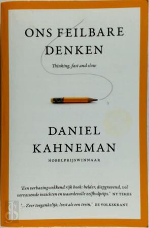 Ons feilbare denken - thinking, fast and slow - Daniel Kahneman Ons feilbare denken - thinking, fast and slow - Daniel Kahneman