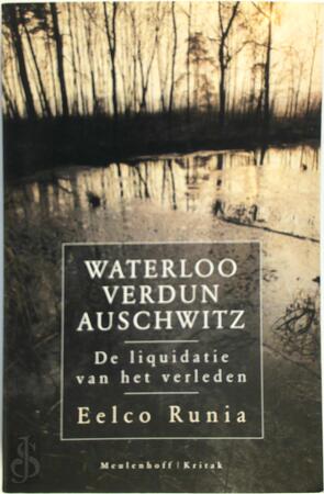 Waterloo Verdun Auschwitz - E. Runia Waterloo Verdun Auschwitz - E. Runia