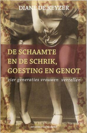 De schaamte en de schrik, goesting en genot - Diane De Keyzer De schaamte en de schrik, goesting en genot - Diane De Keyzer