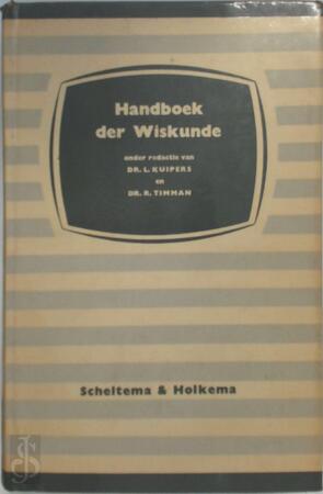 Handboek der wiskunde - Lauwerens Kuipers, Reinier Timman Handboek der wiskunde - Lauwerens Kuipers, Reinier Timman