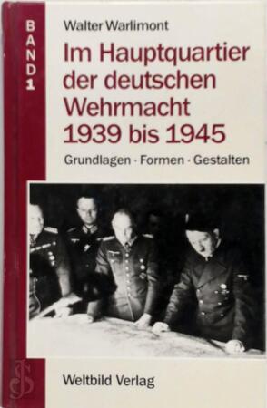 Im Hauptquartier der deutschen Wehrmacht 1939 bis 1945 - Walter Warlimont