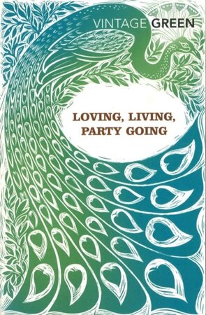 Loving, Living, Party Going - Henry Green Loving, Living, Party Going - Henry Green