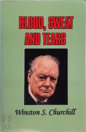 Blood, Sweat, and Tears - Winston Churchill Blood, Sweat, and Tears - Winston Churchill