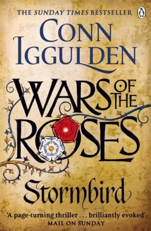 Wars of the Roses: Stormbird - Conn Iggulden Wars of the Roses: Stormbird - Conn Iggulden