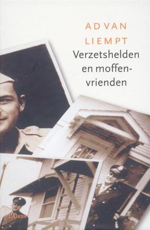 Verzetshelden en moffenvrienden - Ad van Liempt Verzetshelden en moffenvrienden - Ad van Liempt
