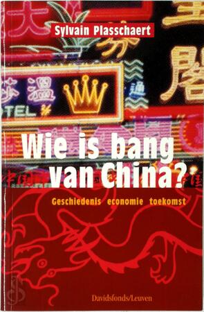 Wie is bang van China? - Sylvain R. F. Plasschaert Wie is bang van China? - Sylvain R. F. Plasschaert