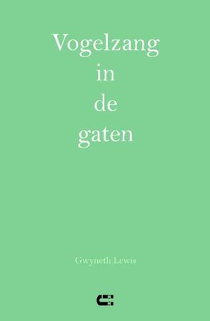 Vogelzang in de Gaten - Gwyneth Lewis Vogelzang in de Gaten - Gwyneth Lewis