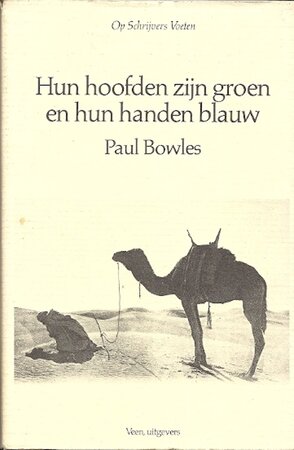 Hun hoofden zijn groen en hun handen blauw - Paul Bowles, Gideon Den Tex Hun hoofden zijn groen en hun handen blauw - Paul Bowles, Gideon Den Tex