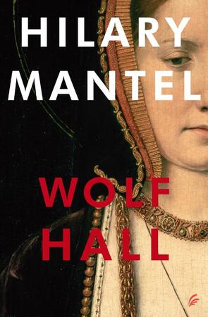 Wolf Hall - Hilary Mantel Wolf Hall - Hilary Mantel