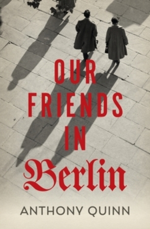 Our friends in berlin - Anthony Quinn Our friends in berlin - Anthony Quinn