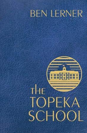 Topeka school - ben lerner Topeka school - ben lerner
