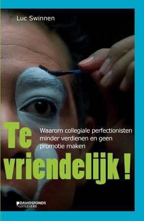 Te vriendelijk! - Luc Swinnen Te vriendelijk! - Luc Swinnen