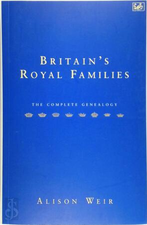 Britain's Royal Families - Alison Weir Britain's Royal Families - Alison Weir